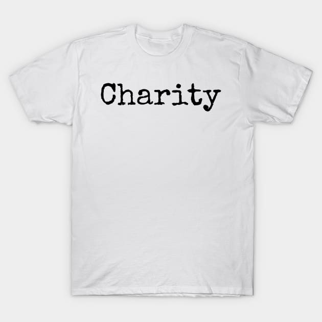 Faith, Hope and Charity T-Shirt by ActionFocus